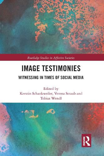 Cover image for Image Testimonies: Witnessing in Times of Social Media