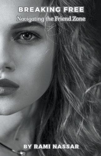 Cover image for Breaking Free Navigating the Friend Zone