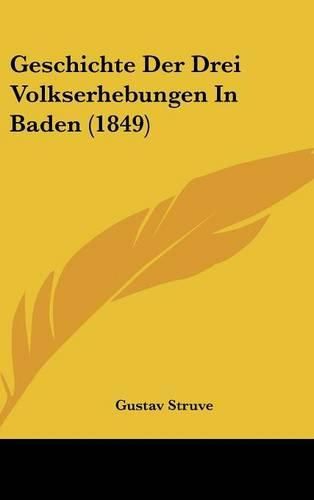 Cover image for Geschichte Der Drei Volkserhebungen in Baden (1849)