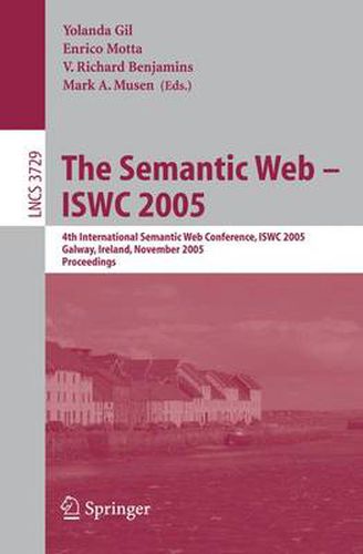 The Semantic Web - ISWC 2005: 4th International Semantic Web Conference, ISWC 2005, Galway, Ireland, November 6-10, 2005, Proceedings