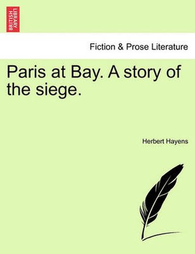 Cover image for Paris at Bay. a Story of the Siege.