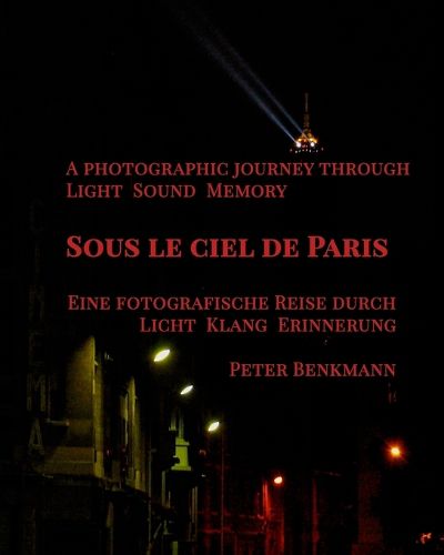 Cover image for Sous le ciel de Paris - a Photographic Journey Through Light Sound Memory