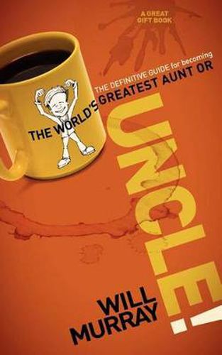 Cover image for UNCLE: The Definitive Guide for Becoming the World?s Greatest Aunt or Uncle