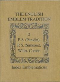 Cover image for The English Emblem Tradition: Volume 2: P.S. (Paradin), P.S. (Simeoni), Willet, Combe
