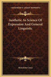 Cover image for Aesthetic as Science of Expression and General Linguistic