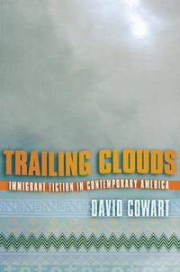 Cover image for Trailing Clouds: Immigrant Fiction in Contemporary America
