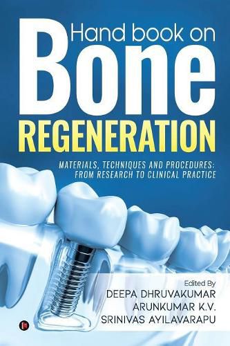 Cover image for Hand book on Bone regeneration: Materials, Techniques and Procedures: From Research to Clinical Practice