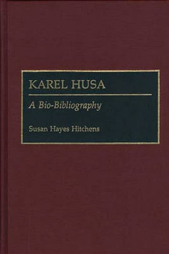 Cover image for Karel Husa: A Bio-Bibliography