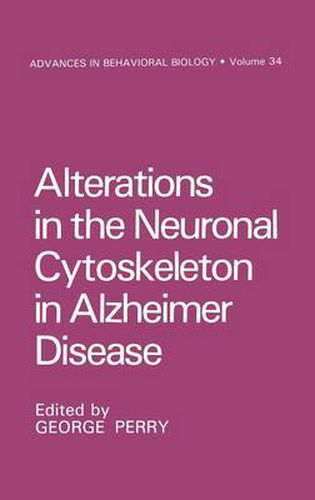 Alterations in the Neuronal Cytoskeleton in Alzheimer Disease