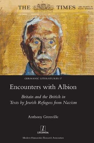 Cover image for Encounters with Albion: Britain and the British in Texts by Jewish Refugees from Nazism