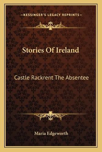 Cover image for Stories of Ireland: Castle Rackrent the Absentee