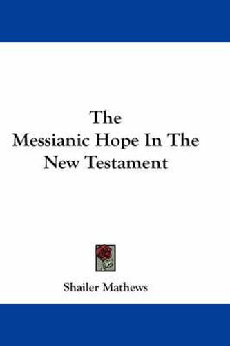 Cover image for The Messianic Hope in the New Testament