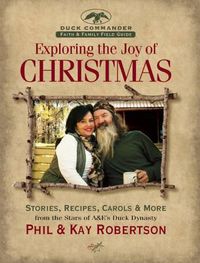 Cover image for Exploring the Joy of Christmas: A Duck Commander Faith and Family Field Guide