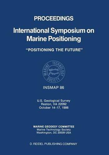 Cover image for Proceedings International Symposium on Marine Positioning: U.S. Geological Survey Reston, VA 22092 October 14-17,1986