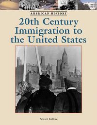 Cover image for Twentieth-Century Immigration to the United States