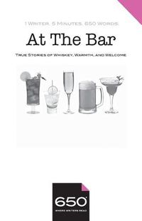 Cover image for 650 - At The Bar: True Stories of Whiskey, Warmth, and Welcome