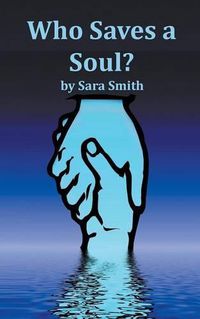 Cover image for Who Saves A Soul?