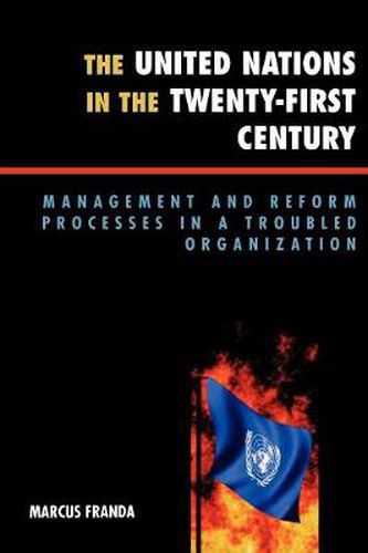 Cover image for The United Nations in the Twenty-First Century: Management and Reform Processes in a Troubled Organization