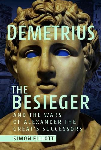 Cover image for Demetrius the Besieger and the Wars of Alexander the Great's Successors