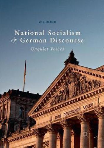 Cover image for National Socialism and German Discourse: Unquiet Voices