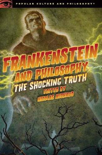 Cover image for Frankenstein and Philosophy: The Shocking Truth