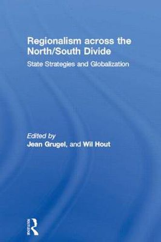 Cover image for Regionalism across the North/South Divide: State Strategies and Globalization