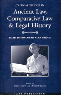 Cover image for Critical Studies in Ancient Law, Comparative Law and Legal History: Essays in Honour of Alan Watson