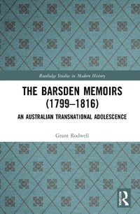 Cover image for The Barsden Memoirs (1799-1816): An Australian Transnational Adolescence