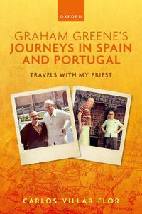 Cover image for Graham Greene's Journeys in Spain and Portugal