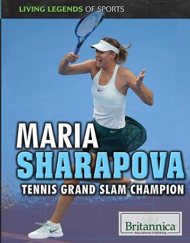 Maria Sharapova: Tennis Grand Slam Champion