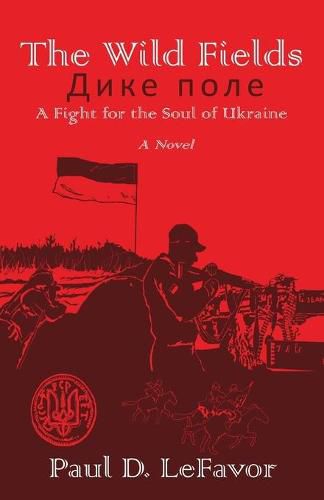 Cover image for The Wild Fields: A Fight for the Soul of Ukraine