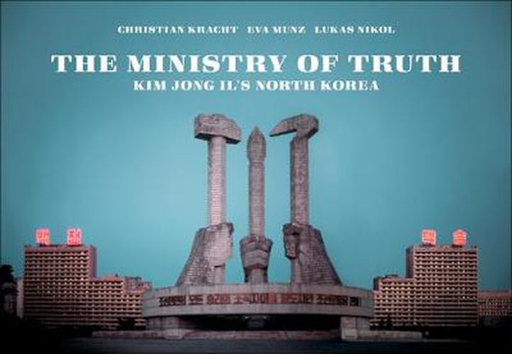 Ministry Of Truth: Kim Jong Il's North Korea