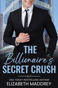 Cover image for The Billionaire's Secret Crush