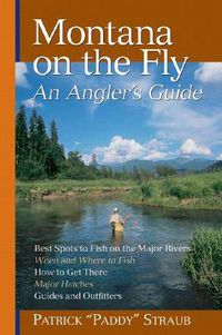 Cover image for Montana on the Fly: An Angler's Guide