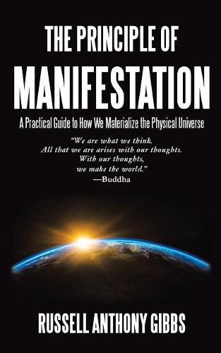 Cover image for The Principle of Manifestation: A Practical Guide to How We Materialize the Physical Universe