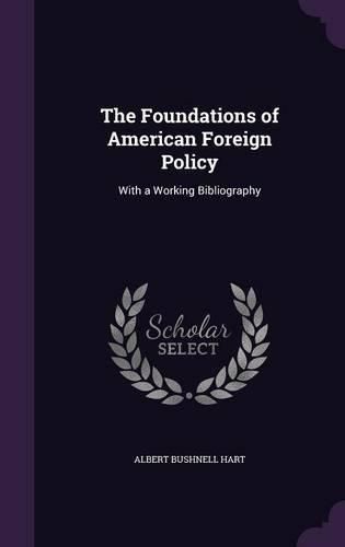 Cover image for The Foundations of American Foreign Policy: With a Working Bibliography