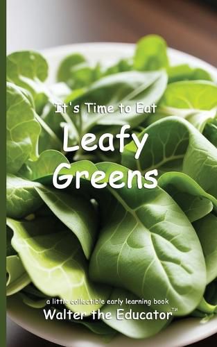 Cover image for It's Time to Eat Leafy Greens