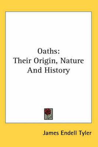 Oaths: Their Origin, Nature and History