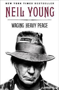 Cover image for Neil Young Waging Heavy Peace