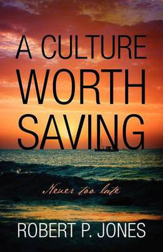 Cover image for A Culture Worth Saving: Never too late