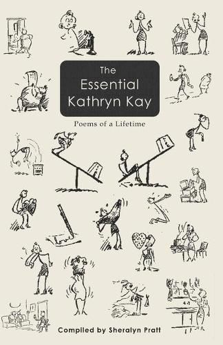 Cover image for The Essential Kathryn Kay: Poems of a Lifetime