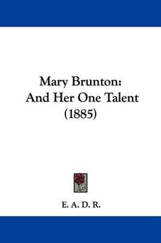 Cover image for Mary Brunton: And Her One Talent (1885)