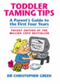 Cover image for Toddler Taming Tips: A Parent's Guide to the First Four Years - Pocket Edition