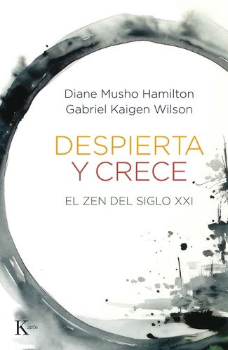Cover image for Despierta Y Crece: El Zen del Siglo XXI / Waking Up and Growing Up: Spiritual Cross-Training for an Evolving World