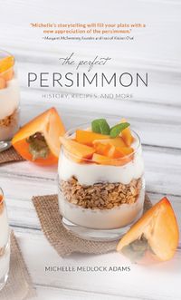 Cover image for The Perfect Persimmon: History, Recipes, and More