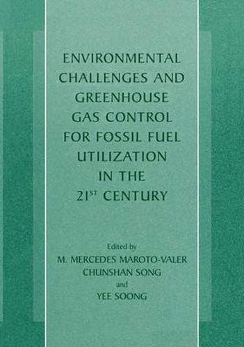 Cover image for Environmental Challenges and Greenhouse Gas Control for Fossil Fuel Utilization in the 21st Century