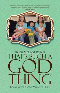 Cover image for That's Such A God Thing: Looking for God's Miracles Daily