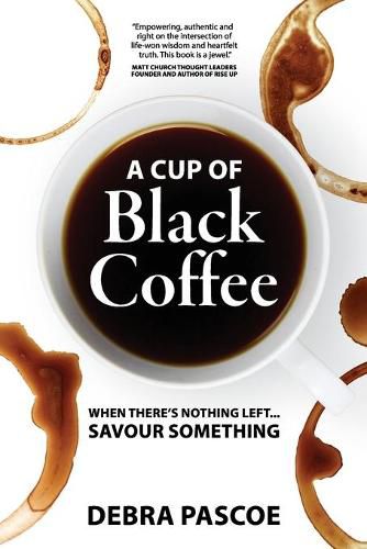 Cover image for A Cup of Black Coffee: When there's nothing left... savour something