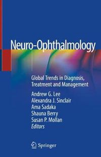 Cover image for Neuro-Ophthalmology: Global Trends in Diagnosis, Treatment and Management