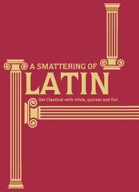 Cover image for A Smattering of Latin: Get classical with trivia, quizzes and fun